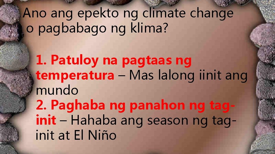 Ano ang epekto ng climate change o pagbabago ng klima? 1. Patuloy na pagtaas Ano ang epekto ng climate change o pagbabago ng klima? 1. Patuloy na pagtaas