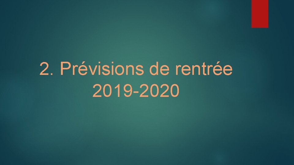 2. Prévisions de rentrée 2019 -2020 