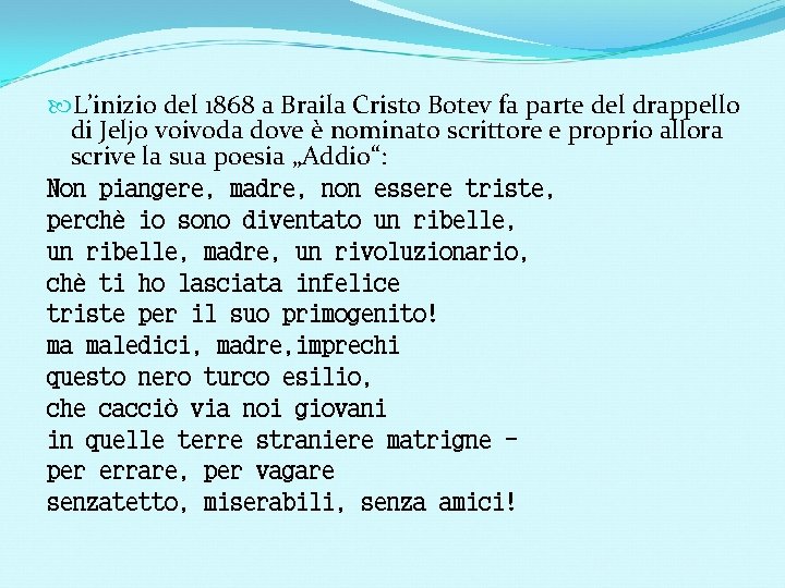  L’inizio del 1868 a Braila Cristo Botev fa parte del drappello di Jeljo