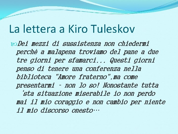 La lettera a Kiro Tuleskov Dei mezzi di sussistenza non chiedermi perchè a malapena