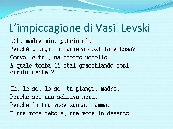 L’impiccagione di Vasil Levski Оh, madre mia, patria mia, Perchè piangi in maniera così