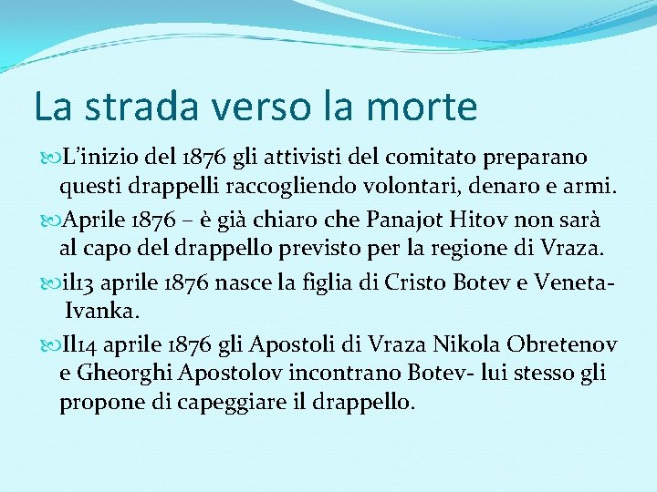 La strada verso la morte L’inizio del 1876 gli attivisti del comitato preparano questi