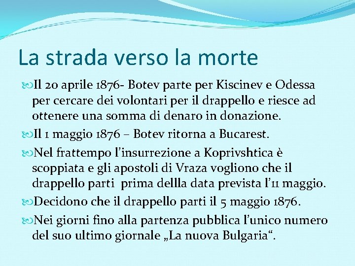 La strada verso la morte Il 20 aprile 1876 - Botev parte per Kiscinev