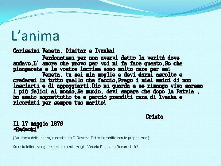 L’anima Carissimi Veneta, Dimitar e Ivanka! Perdonatemi per non avervi detto la verità dove