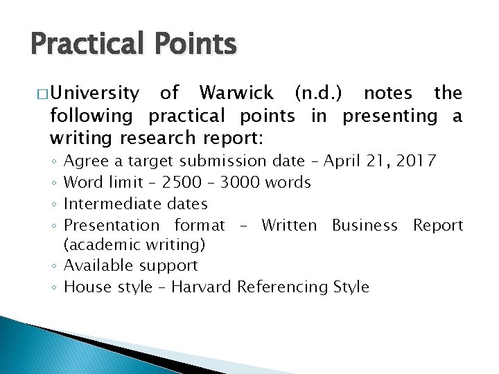 Practical Points � University of Warwick (n. d. ) notes the following practical points