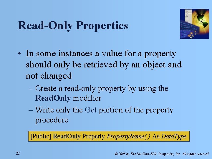Read-Only Properties • In some instances a value for a property should only be