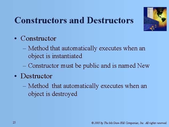 Constructors and Destructors • Constructor – Method that automatically executes when an object is