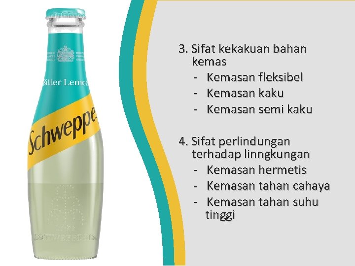 3. Sifat kekakuan bahan kemas - Kemasan fleksibel - Kemasan kaku - Kemasan semi