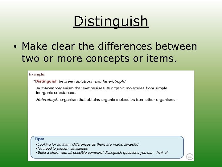Distinguish • Make clear the differences between two or more concepts or items. 