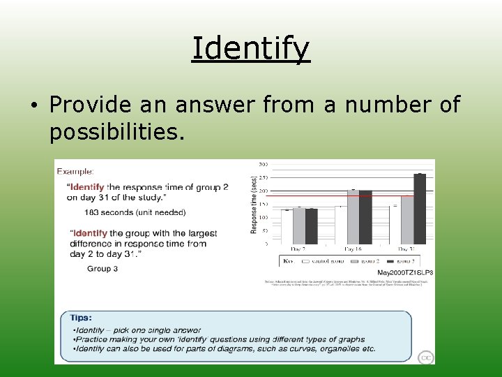 Identify • Provide an answer from a number of possibilities. 