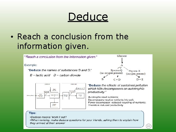 Deduce • Reach a conclusion from the information given. 