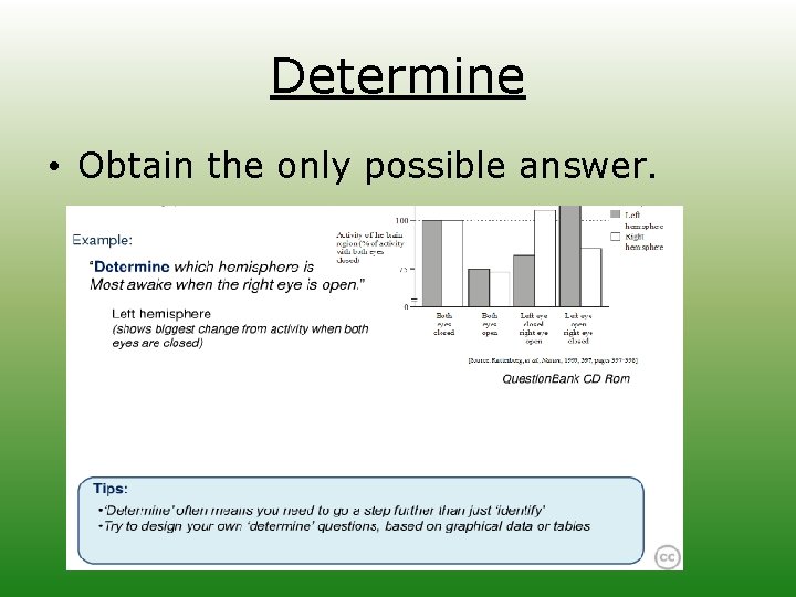 Determine • Obtain the only possible answer. 