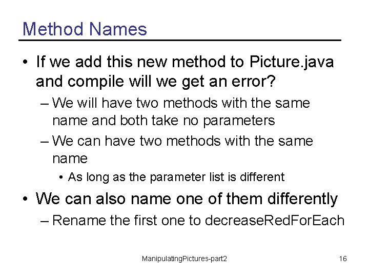 Method Names • If we add this new method to Picture. java and compile