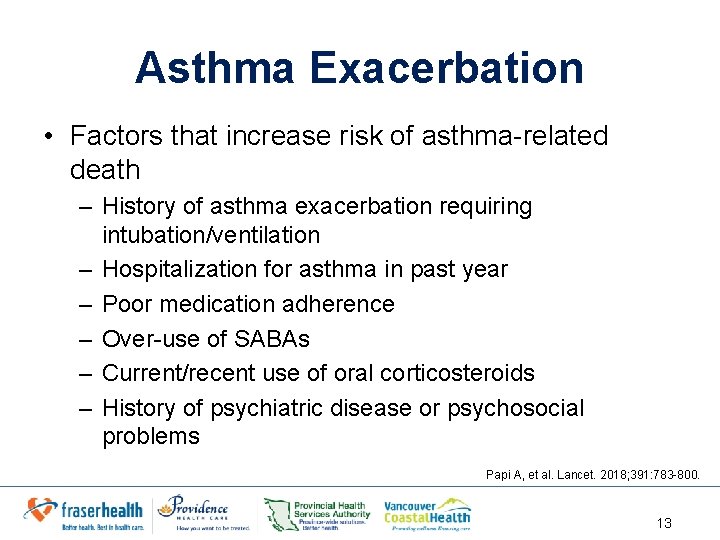 Asthma Exacerbation • Factors that increase risk of asthma-related death – History of asthma