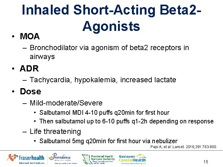 Inhaled Short-Acting Beta 2 Agonists • MOA – Bronchodilator via agonism of beta 2