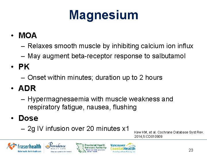 Magnesium • MOA – Relaxes smooth muscle by inhibiting calcium ion influx – May