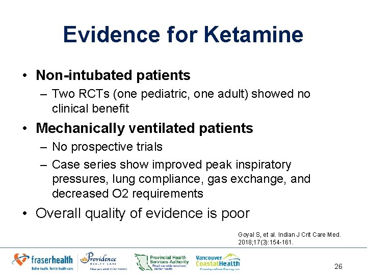 Evidence for Ketamine • Non-intubated patients – Two RCTs (one pediatric, one adult) showed