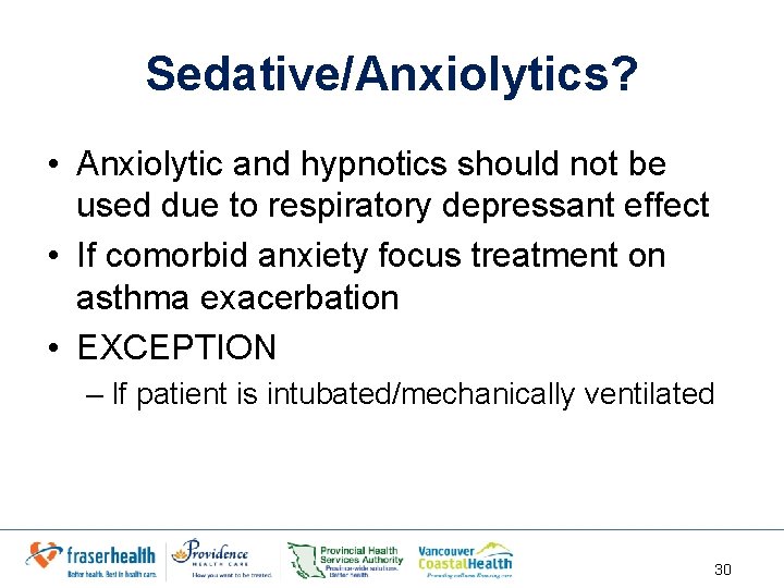 Sedative/Anxiolytics? • Anxiolytic and hypnotics should not be used due to respiratory depressant effect