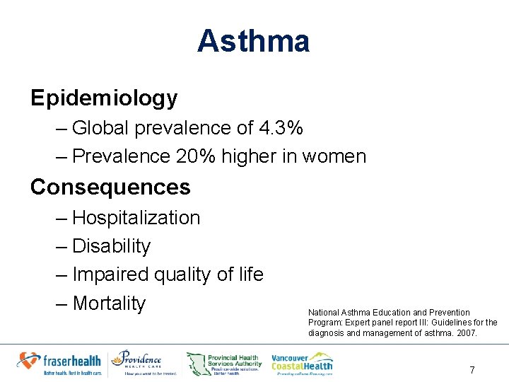 Asthma Epidemiology – Global prevalence of 4. 3% – Prevalence 20% higher in women