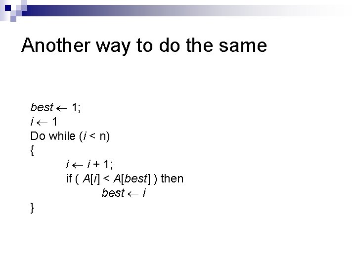 Another way to do the same best 1; i 1 Do while (i <