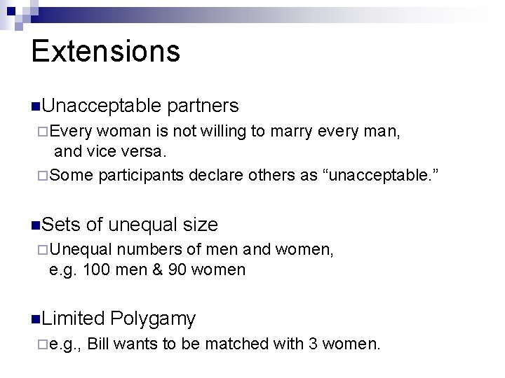 Extensions n. Unacceptable partners ¨ Every woman is not willing to marry every man,