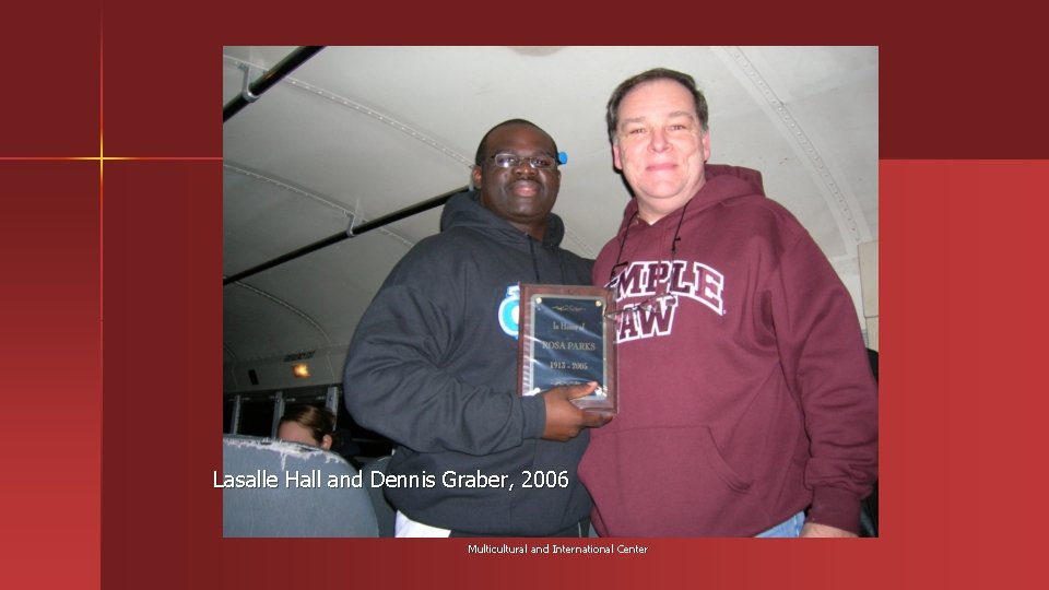 Lasalle Hall and Dennis Graber, 2006 Multicultural and International Center 