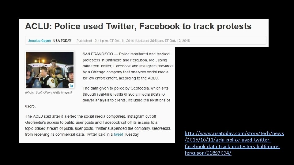 http: //www. usatoday. com/story/tech/news /2016/10/11/aclu-police-used-twitterfacebook-data-track-protesters-baltimoreferguson/91897034/ 
