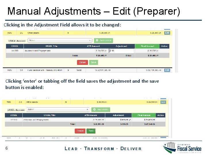 Manual Adjustments – Edit (Preparer) Clicking in the Adjustment Field allows it to be