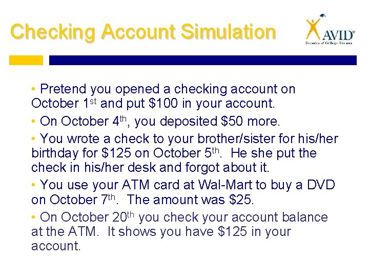 Checking Account Simulation • Pretend you opened a checking account on October 1 st