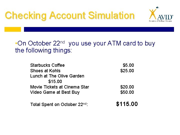 Checking Account Simulation • On October 22 nd you use your ATM card to