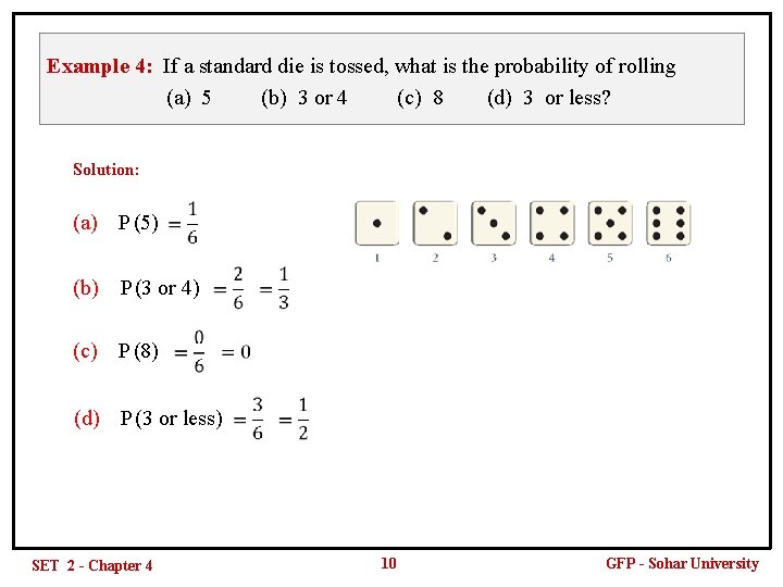 Example 4: If a standard die is tossed, what is the probability of rolling