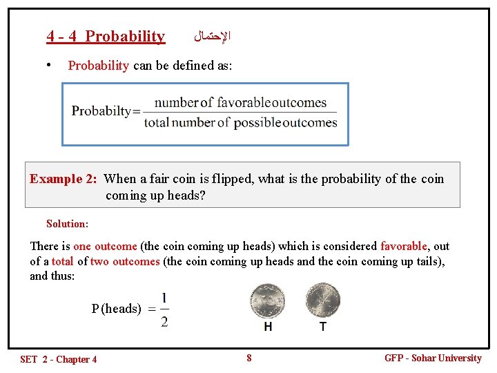 4 - 4 Probability • ﺍﻹﺣﺘﻤﺎﻝ Probability can be defined as: Example 2: When