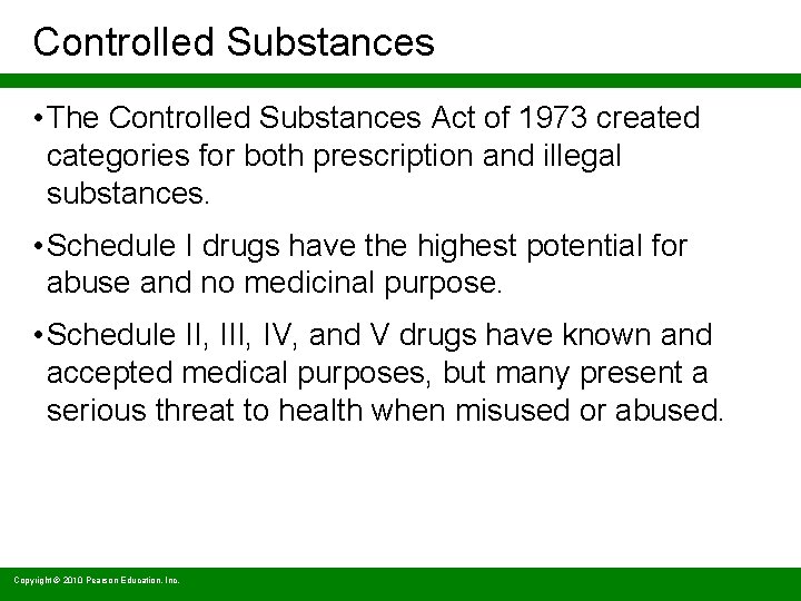 Controlled Substances • The Controlled Substances Act of 1973 created categories for both prescription