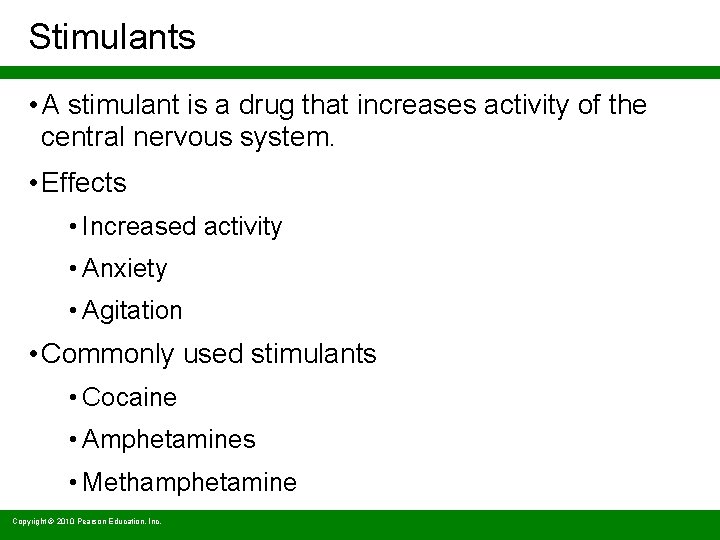 Stimulants • A stimulant is a drug that increases activity of the central nervous