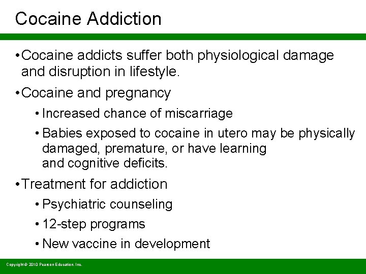 Cocaine Addiction • Cocaine addicts suffer both physiological damage and disruption in lifestyle. •