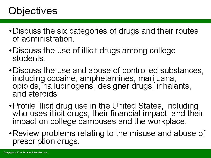 Objectives • Discuss the six categories of drugs and their routes of administration. •