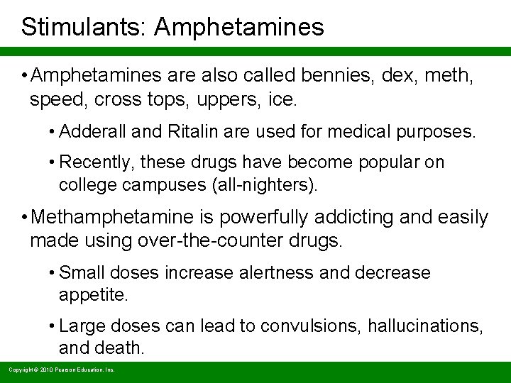 Stimulants: Amphetamines • Amphetamines are also called bennies, dex, meth, speed, cross tops, uppers,