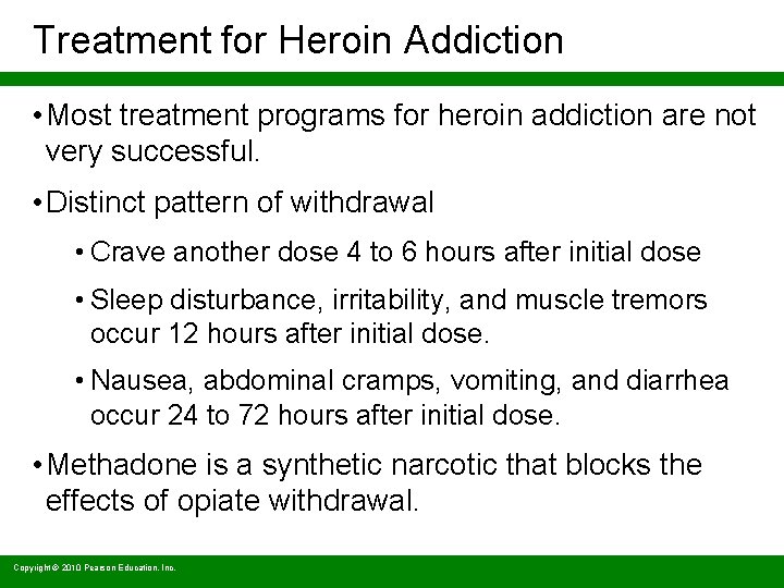 Treatment for Heroin Addiction • Most treatment programs for heroin addiction are not very