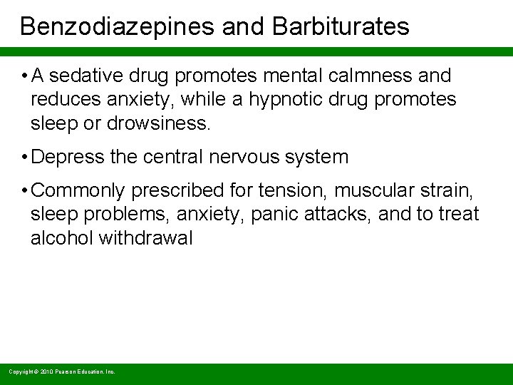 Benzodiazepines and Barbiturates • A sedative drug promotes mental calmness and reduces anxiety, while