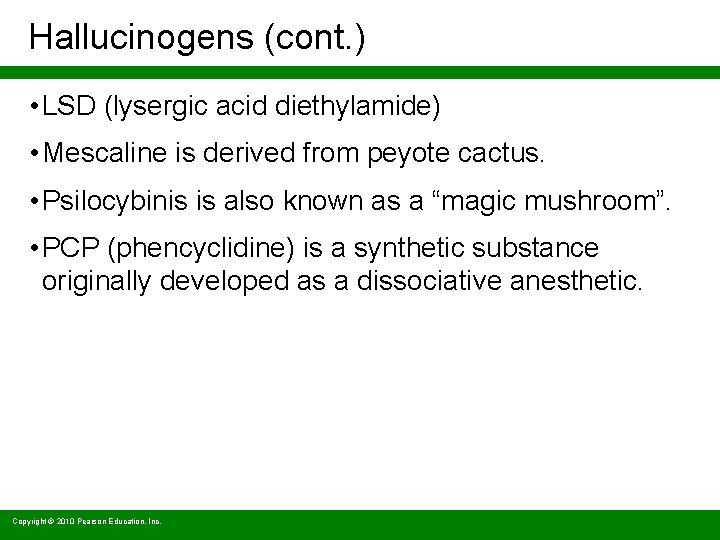 Hallucinogens (cont. ) • LSD (lysergic acid diethylamide) • Mescaline is derived from peyote