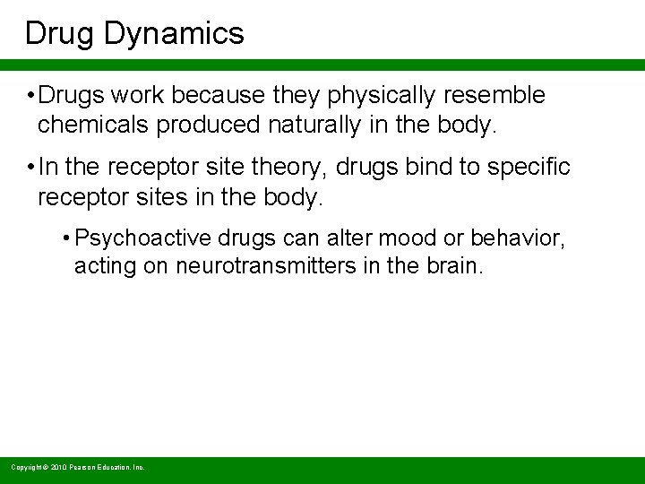 Drug Dynamics • Drugs work because they physically resemble chemicals produced naturally in the