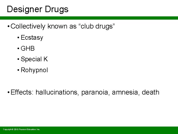 Designer Drugs • Collectively known as “club drugs” • Ecstasy • GHB • Special
