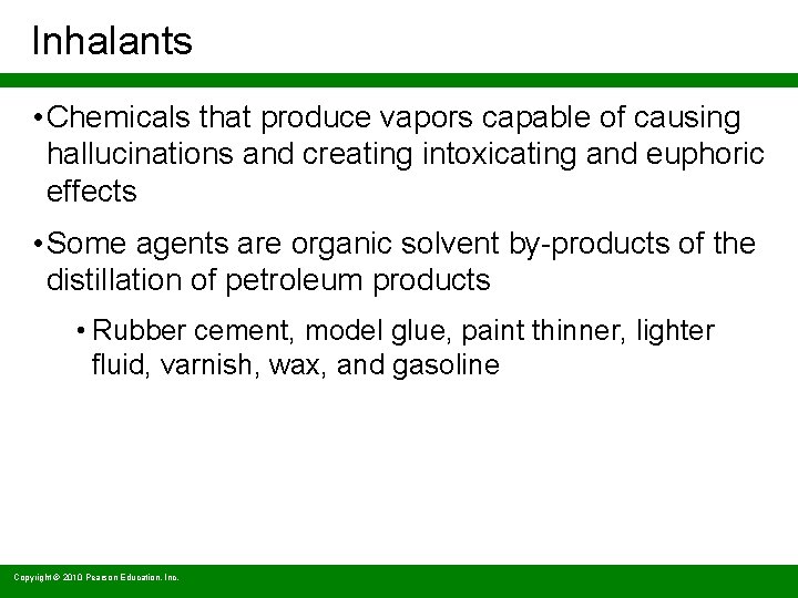 Inhalants • Chemicals that produce vapors capable of causing hallucinations and creating intoxicating and