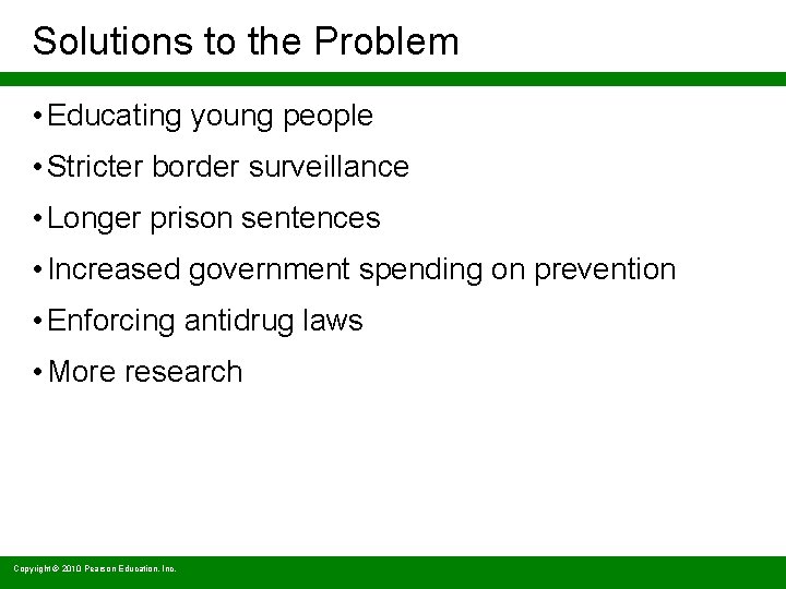 Solutions to the Problem • Educating young people • Stricter border surveillance • Longer