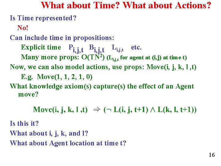 What about Time? What about Actions? Is Time represented? No! Can include time in