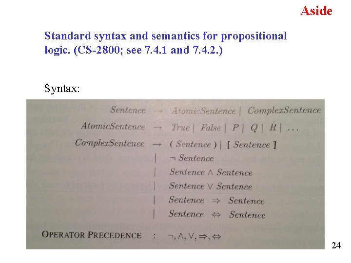Aside Standard syntax and semantics for propositional logic. (CS-2800; see 7. 4. 1 and