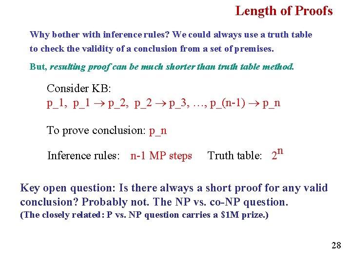 Length of Proofs Why bother with inference rules? We could always use a truth