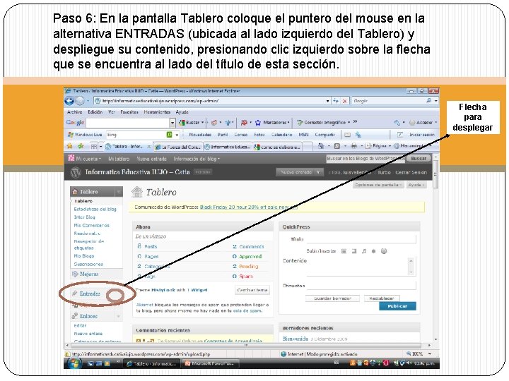 Paso 6: En la pantalla Tablero coloque el puntero del mouse en la alternativa