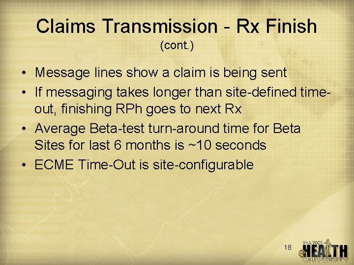 Claims Transmission - Rx Finish (cont. ) • Message lines show a claim is