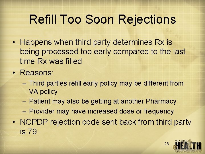 Refill Too Soon Rejections • Happens when third party determines Rx is being processed